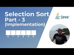 Selection Sort Algorithm in Java (Part 3) | Implementation | Data Structures and Algorithms