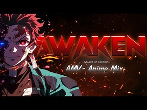 Awaken - AMV -「Anime Mix」