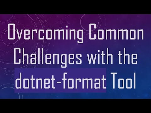 Overcoming Common Challenges with the dotnet-format Tool