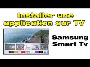 Comment TELECHARGER et INSTALLER une application sur Smart TV Samsung