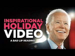 "INSPIRATIONAL HOLIDAY VIDEO" — A Bad Lip Reading of Joe Biden