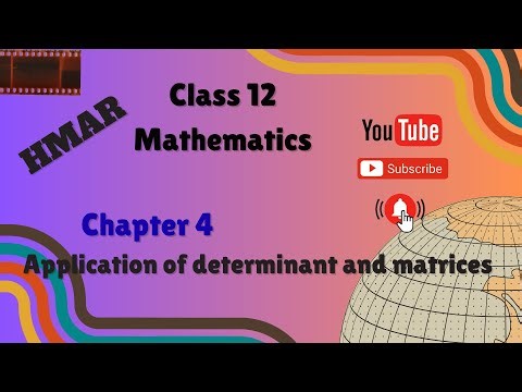 Chapter 4: Application of determinant and matrices