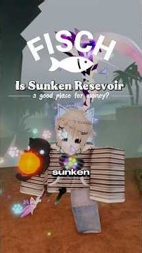 Is Sunken Reservoir a good money making place in #fisch ?