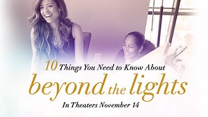 Ten Things You Need to Know About Beyond the Lights
