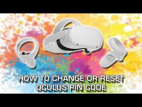 How to change or reset Oculus PIN code