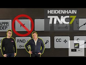 HEIDENHAIN TNC7: Warum es kein FK mehr gibt