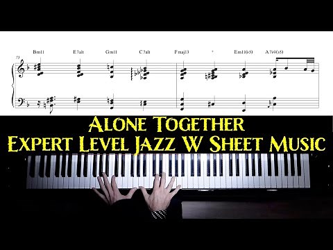 Alone Together - Expert Jazz Piano Arrangement With Sheet Music