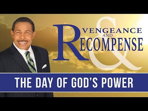 The Day of GOD's Power - Vengeance and Recompense