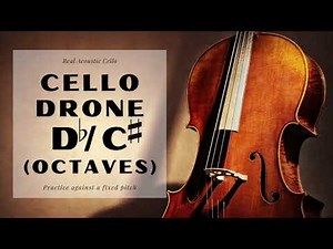 Cello Drone Db / C# | Six Minutes of Tuning Note D-flat/C-sharp