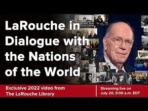 LaRouche in Dialogue with the Nations of the World