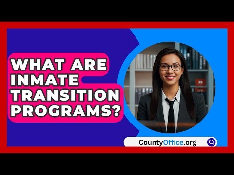 What Are Inmate Transition Programs? - CountyOffice.org