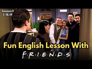 Learn English with the Friends TV Show: Season 3 Episodes 18 & 19 Breakdown