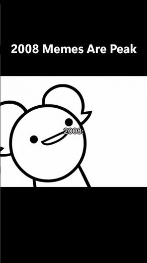 Proof That 2008 Memes Are Peak#memes #funny #foryou #og