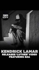#KendrickLamar releases new ‘Luther’ video with #SZA | Power 106 Los Angeles