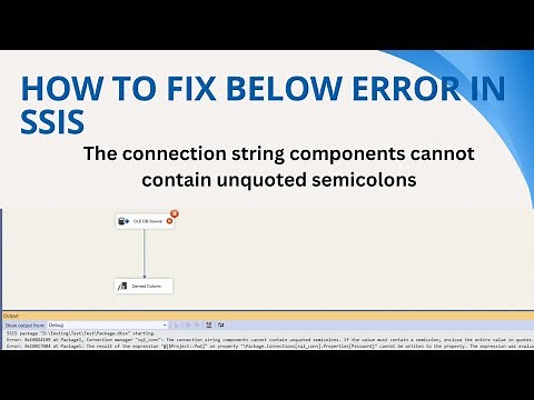 152 The connection string components cannot contain unquoted semicolons in SSIS