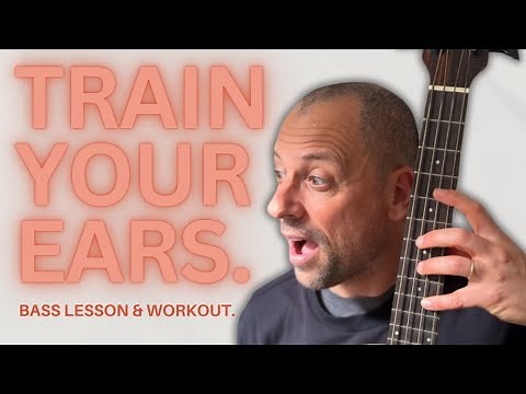 Ear Training: The Only Bass Lesson You Need