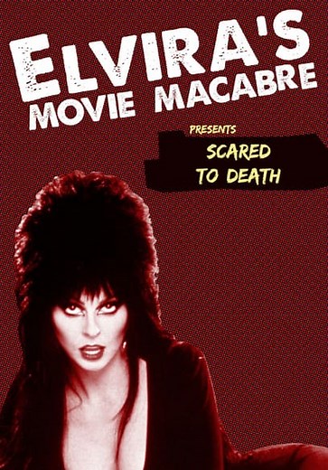 Elvira's Movie Macabre: Scared to Death (2010)