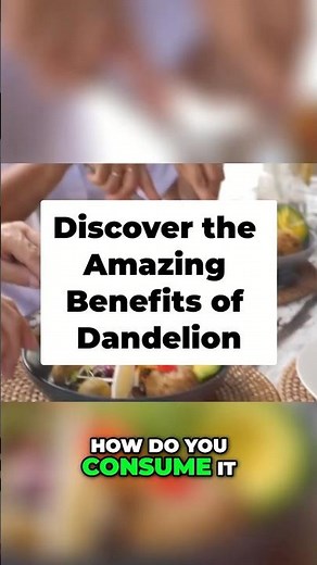 Discover the Amazing Benefits of Dandelion for Health