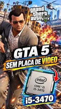 GTA 5 Benchmark no i5-3470 + Intel HD 2500 | Sem Placa de Vídeo