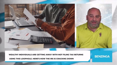 Wealthy Individuals Are Getting Away With Not Filing Tax Returns Using This Loophole. Here's How The IRS Is Cracking Down