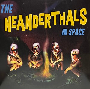 The Neanderthals - In Space