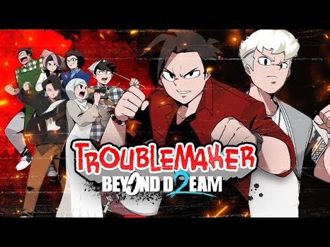 Troublemaker 2: Beyond Dream part 6 + Ngobrol SANTUY