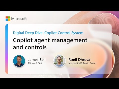 Copilot agent management and controls | Digital Deep Dive: Copilot Control System