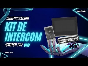 Cómo Configurar un Intercom UNV: Conecta la Pantalla con el Frente de Calle | Guía Completa