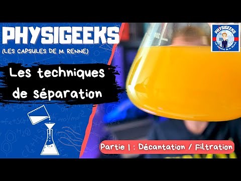 Les techniques de séparation (Partie 1 : Décantation / Filtration)