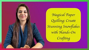 Magical Paper Quilling: Create Stunning Snowflakes with Hands-On Crafting | Saba Faisal | Skillshare