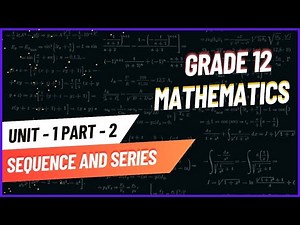 Grade 12 math unit 1 part 2 Sequence and Series