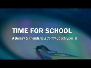 Big Comfy Couch/Barney Closing and Funding (Time for School - 2000/VHS)