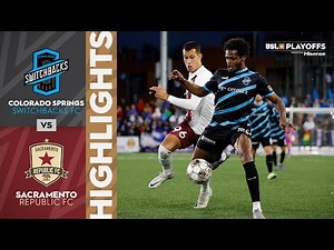 Colorado Springs Switchbacks FC vs. Sacramento Republic FC - Game Highlights | 10-29-2022