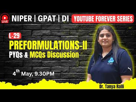 L29: Preformulation II | For NIPER 2026, DI & GPAT | by Dr. Tanya Ralli | 04/05/2026| Dr. PK Classes