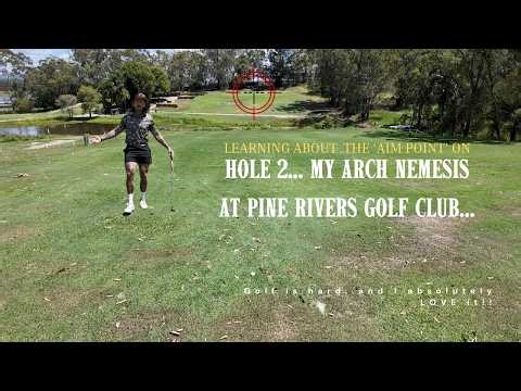Discovering 'aim point' on Hole 2 at the local