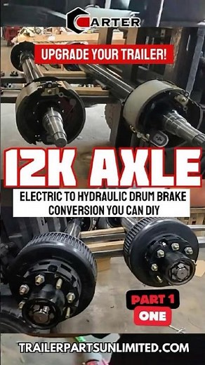 PART 1-Upgrade Your Trailer with a 12K Axle Conversion! Electric to Hydraulic Drum Brakes Made Easy!