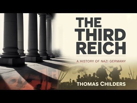 The Third Reich: A History of Nazi Germany by Thomas Childers Part 2 | Audiobook & World War II