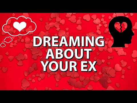 When You Dream About Your Ex - What Does That Mean?