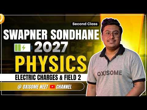Physics First Class for Class 12 | Electric Charges and Field 2 | NEET 2027