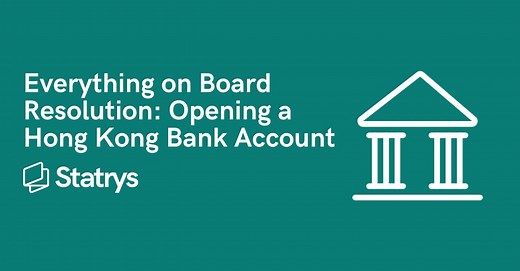 Everything on Board Resolution: Opening a Hong Kong Bank Account | Statrys