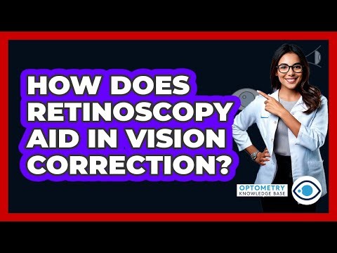 How Does Retinoscopy Aid In Vision Correction?