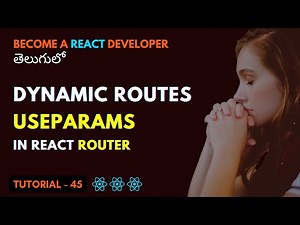 useParams & Dynamic Routes using React Router in React | EP45 | Srikanth Racharla తెలుగు