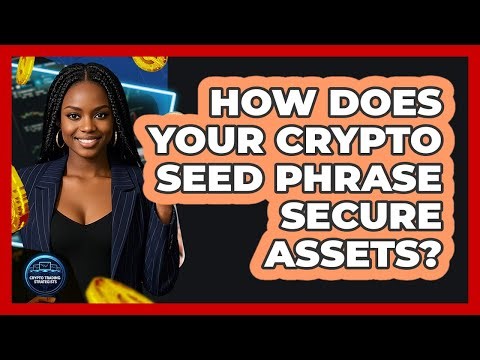 How Does Your Crypto Seed Phrase Secure Assets? - Crypto Trading Strategists
