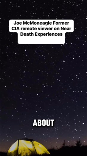 Joe McMoneagle Former CIA remote viewer on NearDeath Experiences #neardeathexperience #humanity #reality #nhi #universe #reality #life #spirituality #universe #earth #UAP | UAP Repository