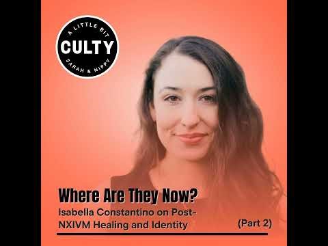 Where Are They Now? Isabella Constantino on Post-NXIVM Healing and Identity (Part 2)