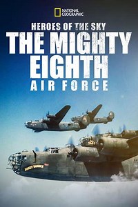 Heroes of the Sky: The Mighty Eighth Air Force - Movie