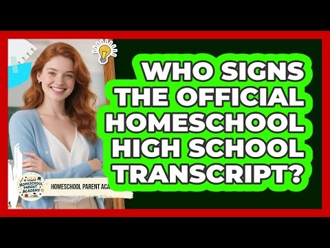Who Signs The Official Homeschool High School Transcript?