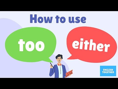How to use Too and Either | English Grammar Too and Either explanation examples exercises