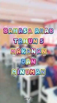 Bahasa Arab UPKK | Tahun 5 : Makanan dan Minuman