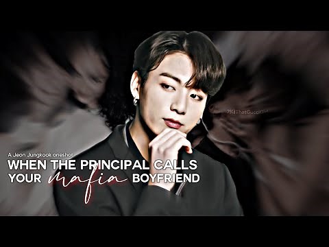 "When the principal calls your mafia boyfriend at school" | Jungkook oneshot | J.Jk FF |